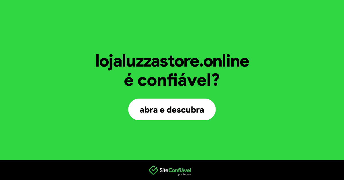 O site lojaluzzastore.online é confiável?