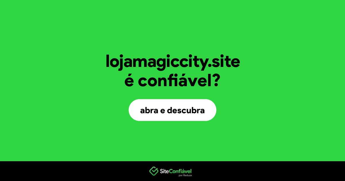 O site lojamagiccity.site é confiável?