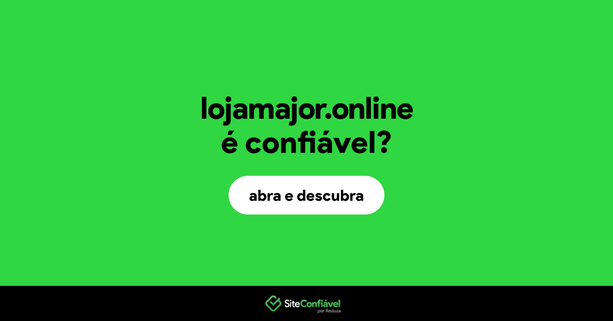 O site lojamajor.online é confiável?