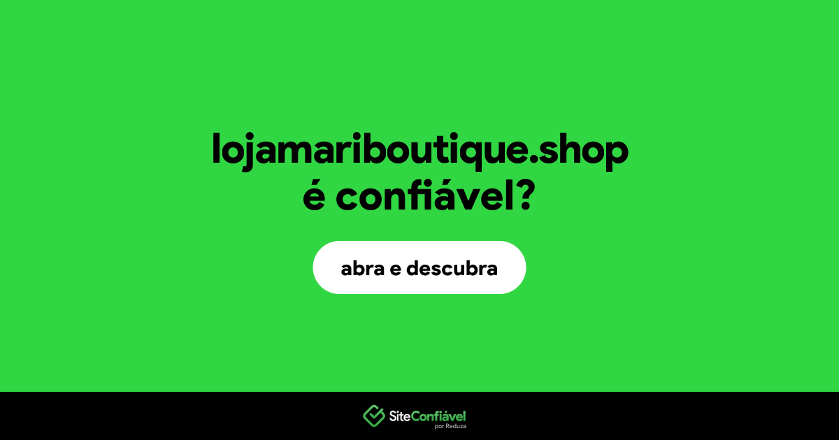 O site lojamariboutique.shop é confiável?