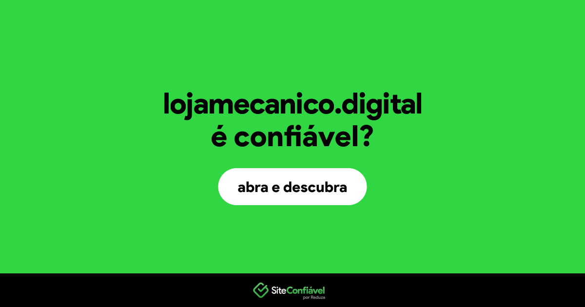 O site lojamecanico.digital é confiável?