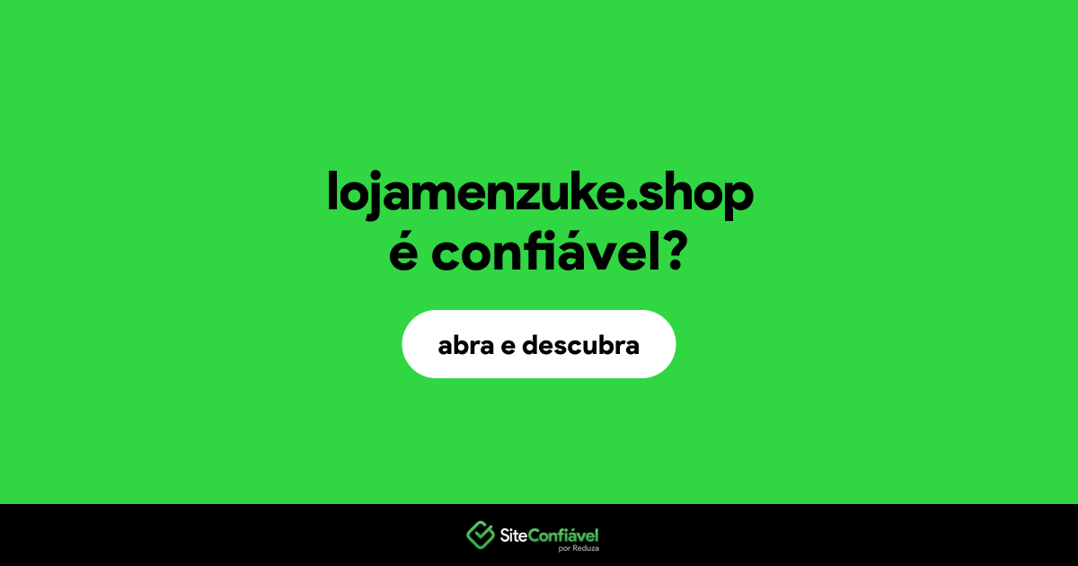 O site lojamenzuke.shop é confiável?