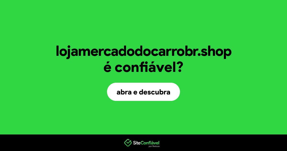 O site lojamercadodocarrobr.shop é confiável?