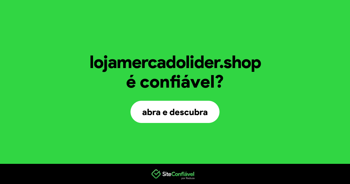 O site lojamercadolider.shop é confiável?