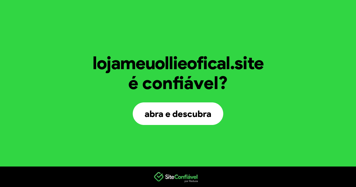 O site lojameuollieofical.site é confiável?