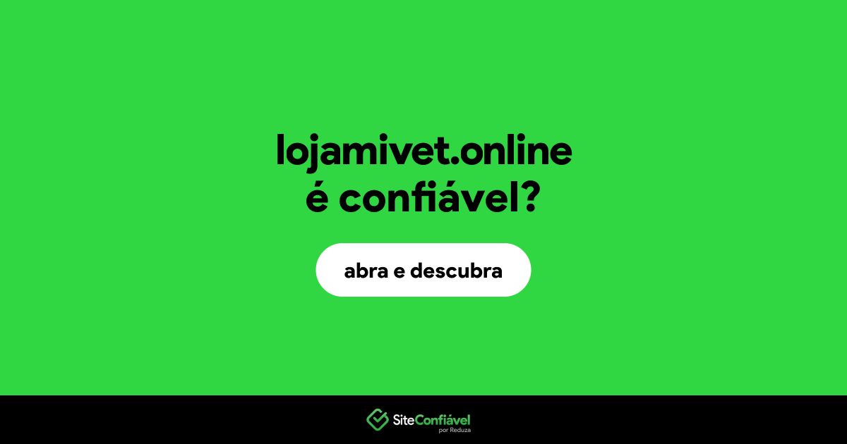 O site lojamivet.online é confiável?
