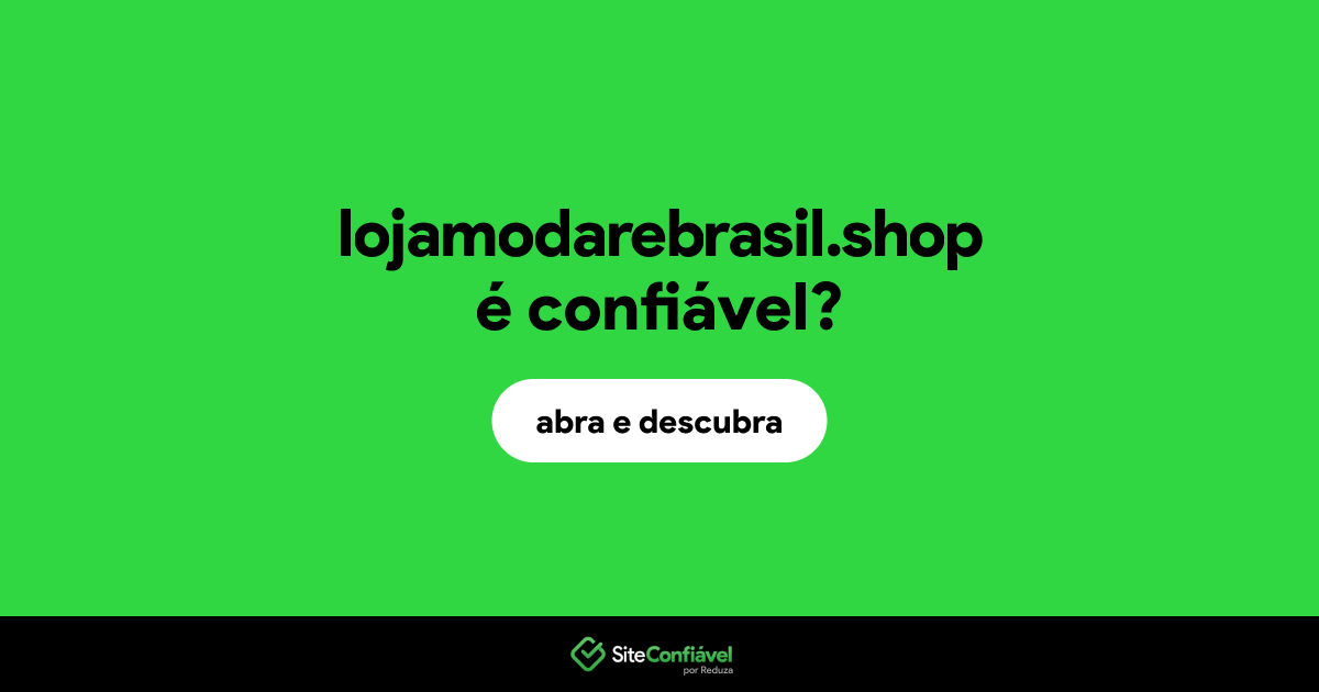 O site lojamodarebrasil.shop é confiável?