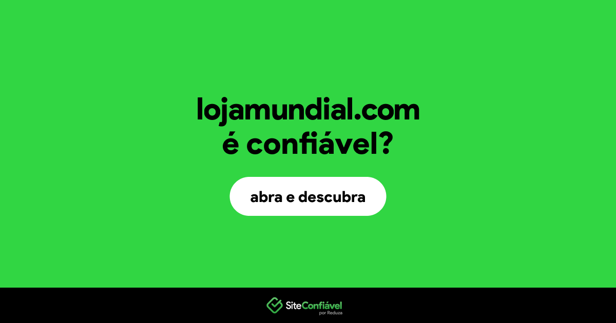 O site lojamundial.com é confiável?