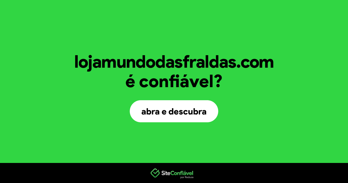 O site lojamundodasfraldas.com é confiável?