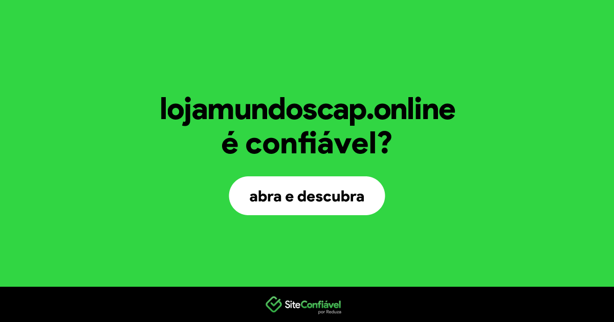 O site lojamundoscap.online é confiável?