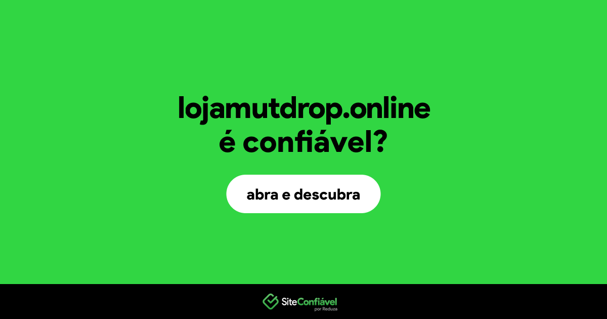 O site lojamutdrop.online é confiável?