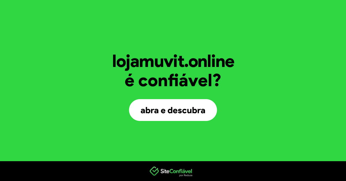 O site lojamuvit.online é confiável?