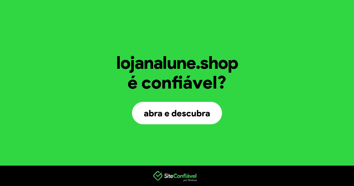 O site lojanalune.shop é confiável?