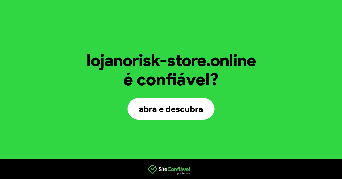 O site lojanorisk-store.online é confiável?