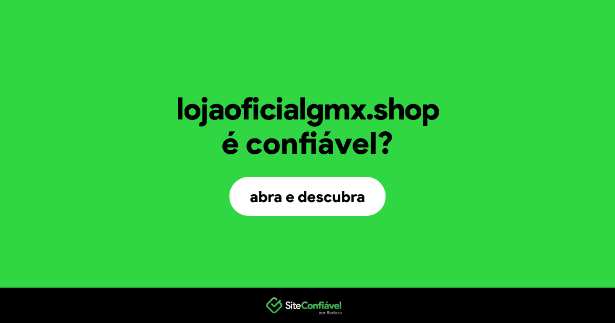 O site lojaoficialgmx.shop é confiável?
