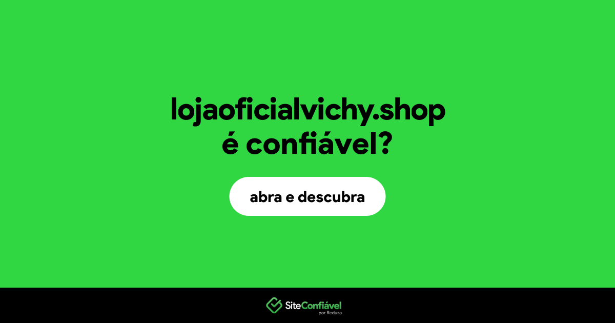 O site lojaoficialvichy.shop é confiável?
