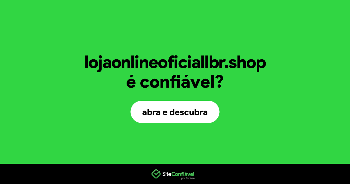 O site lojaonlineoficiallbr.shop é confiável?