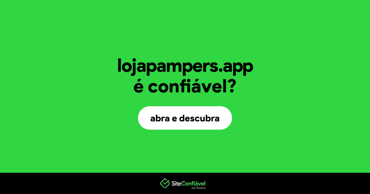 O site lojapampers.app é confiável?