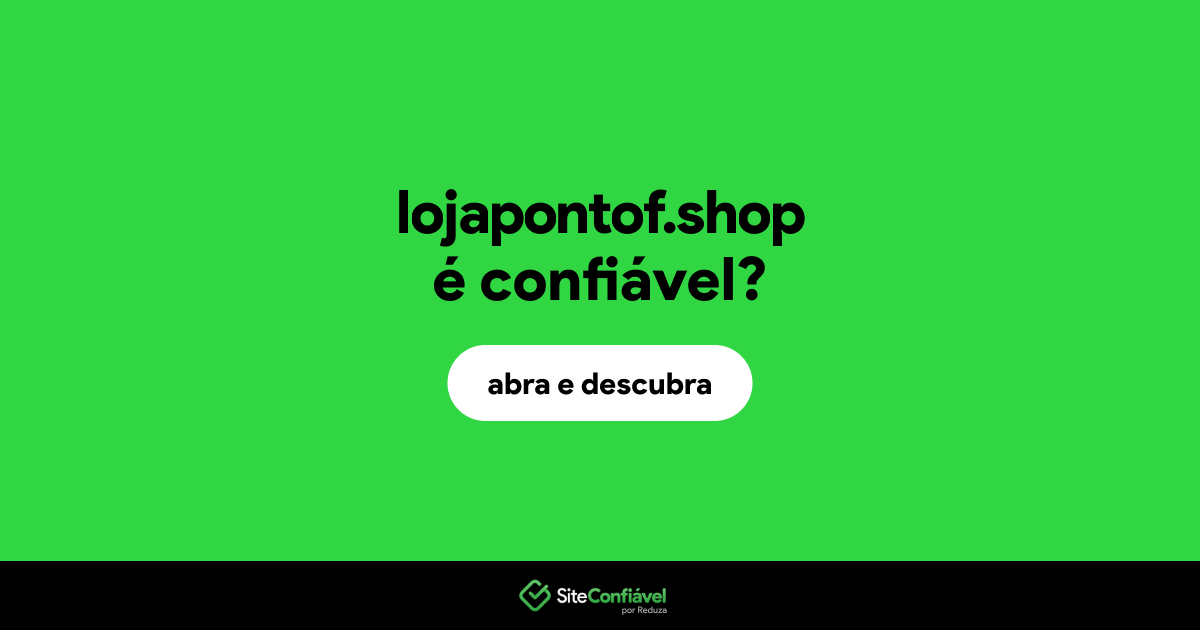 O site lojapontof.shop é confiável?