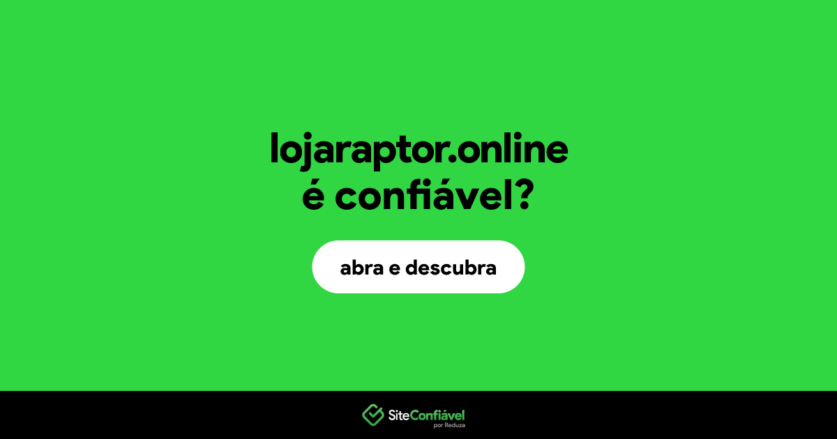 O site lojaraptor.online é confiável?