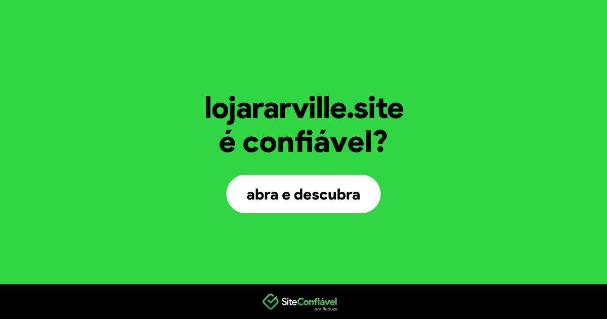 O site lojararville.site é confiável?