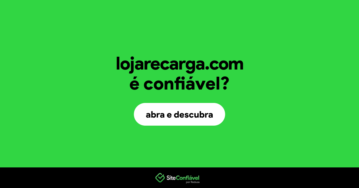 O site lojarecarga.com é confiável?