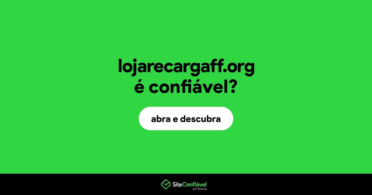 O site lojarecargaff.org é confiável?