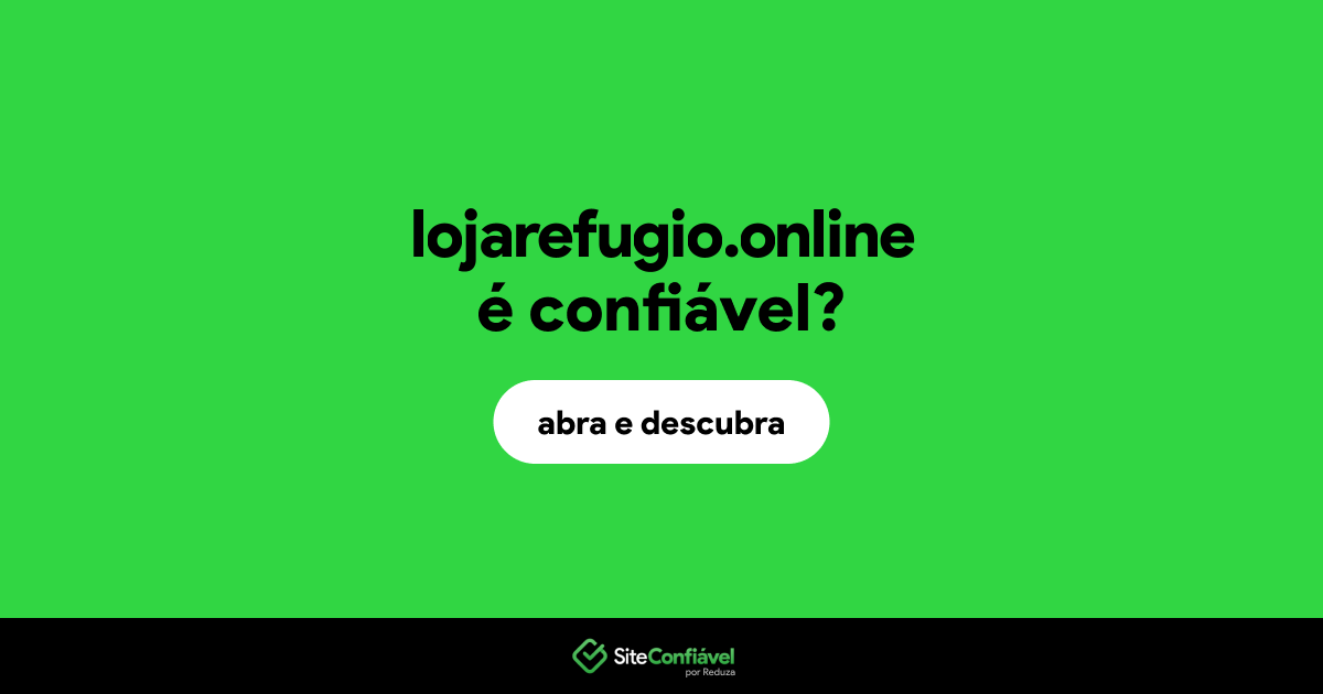 O site lojarefugio.online é confiável?