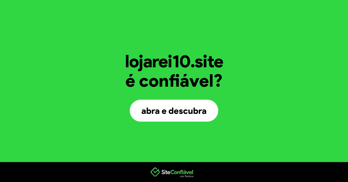 O site lojarei10.site é confiável?