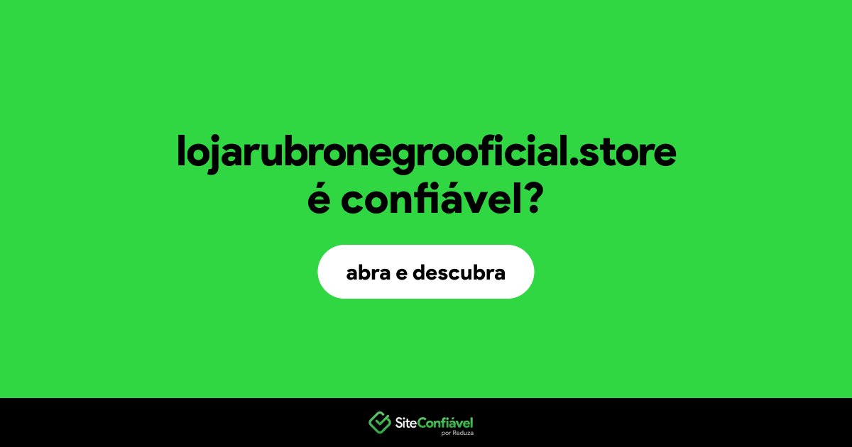 O site lojarubronegrooficial.store é confiável?