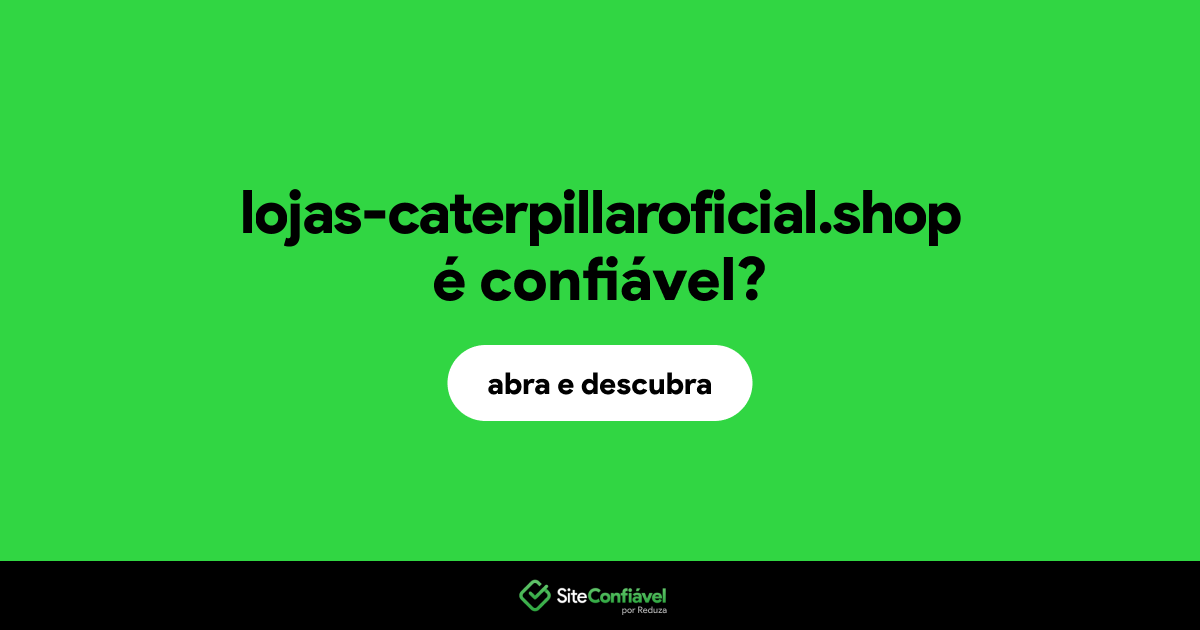O site lojas-caterpillaroficial.shop é confiável?