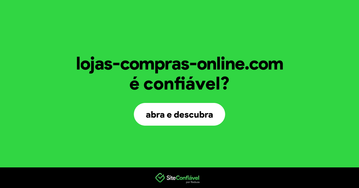 O site lojas-compras-online.com é confiável?