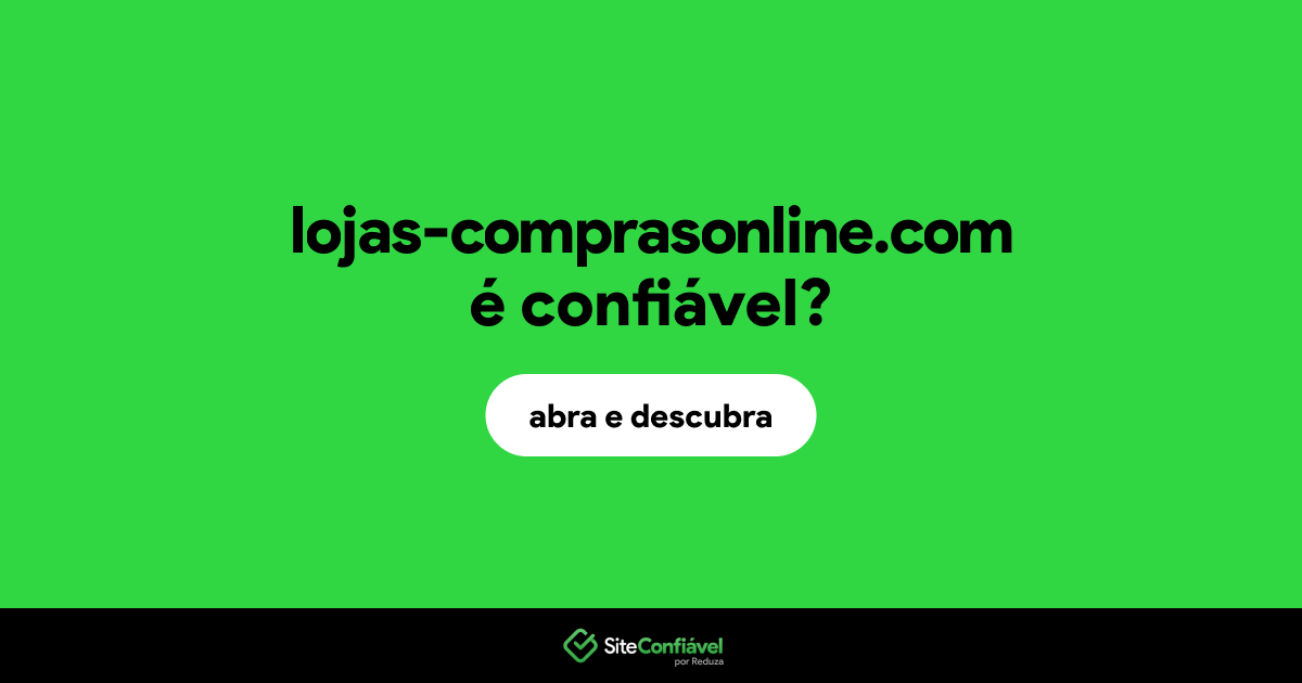 O site lojas-comprasonline.com é confiável?