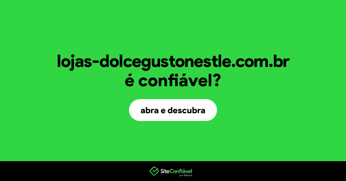 O site lojas-dolcegustonestle.com.br é confiável?