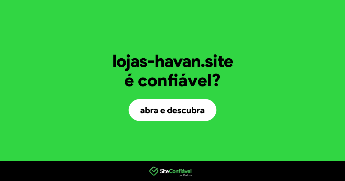 O site lojas-havan.site é confiável?