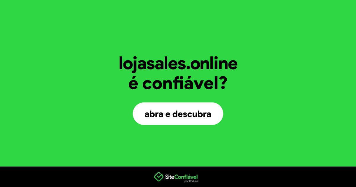 O site lojasales.online é confiável?
