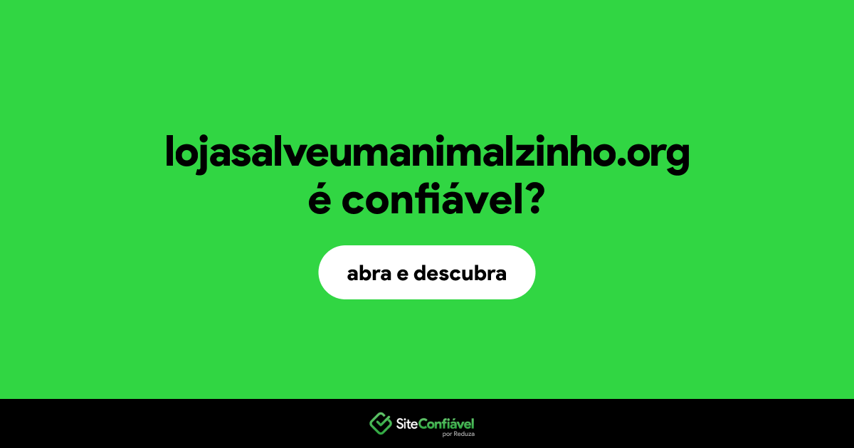 O site lojasalveumanimalzinho.org é confiável?