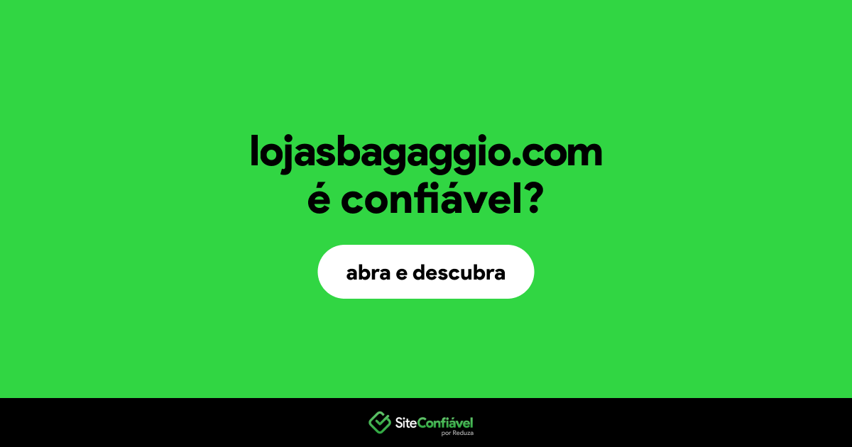 O site lojasbagaggio.com é confiável?