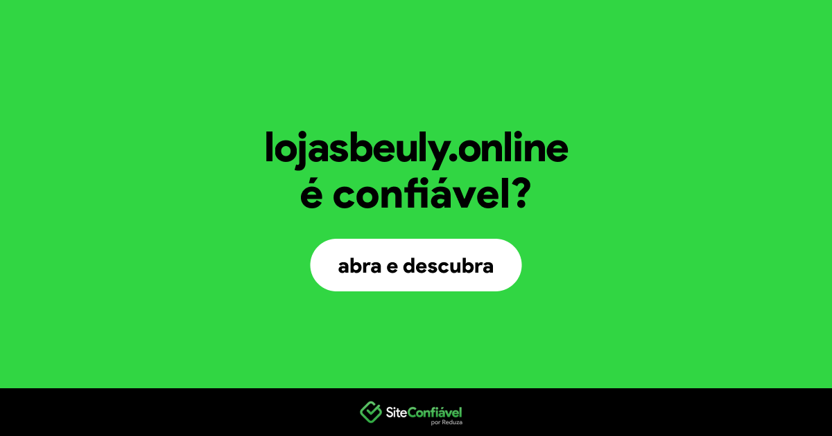 O site lojasbeuly.online é confiável?