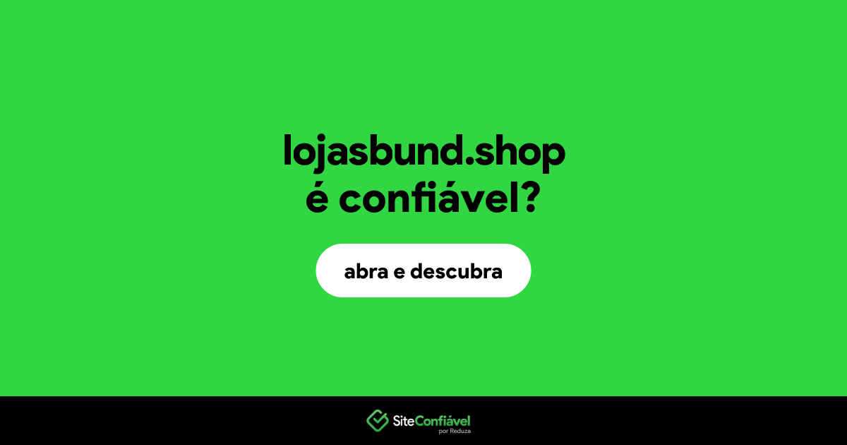O site lojasbund.shop é confiável?