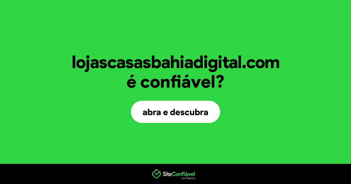 O site lojascasasbahiadigital.com é confiável?