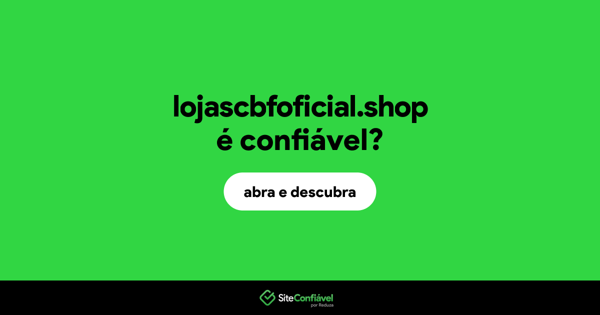 O site lojascbfoficial.shop é confiável?