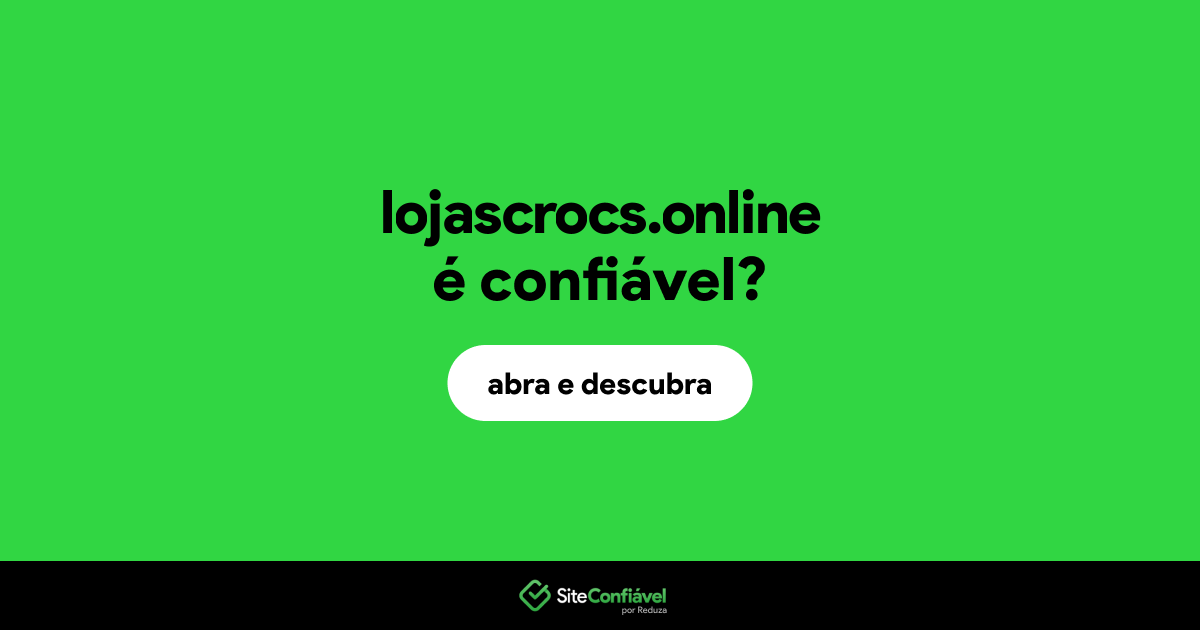 O site lojascrocs.online é confiável?