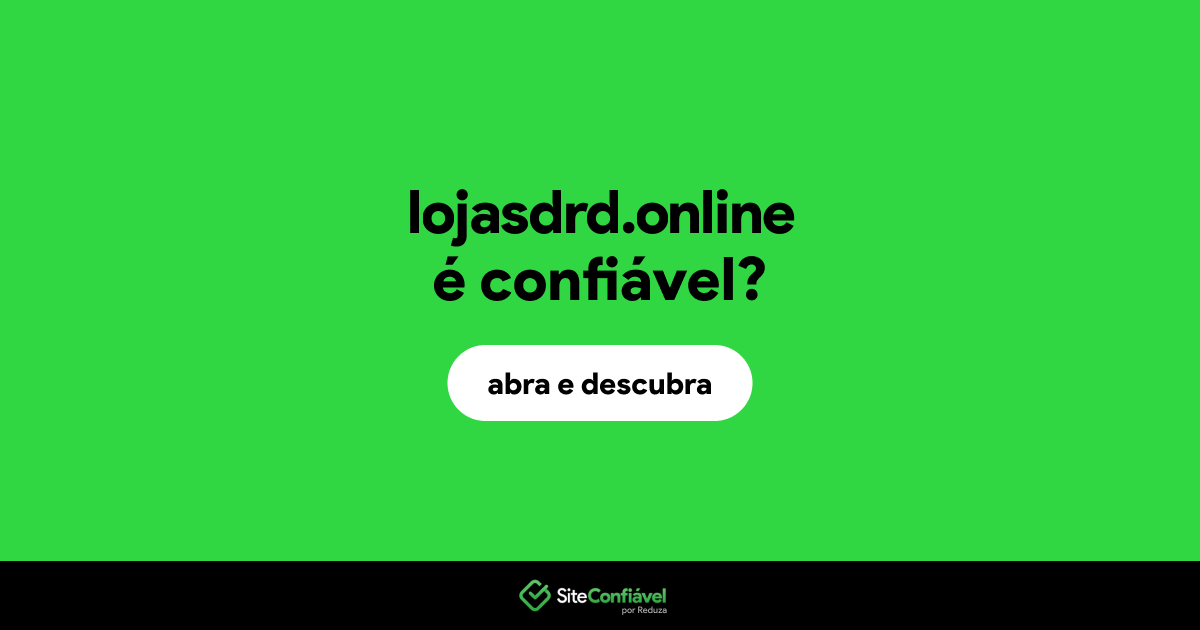 O site lojasdrd.online é confiável?