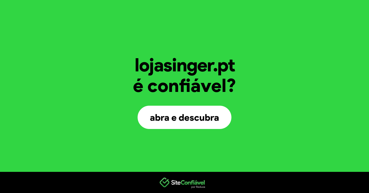 O site lojasinger.pt é confiável?