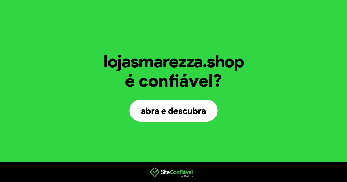 O site lojasmarezza.shop é confiável?