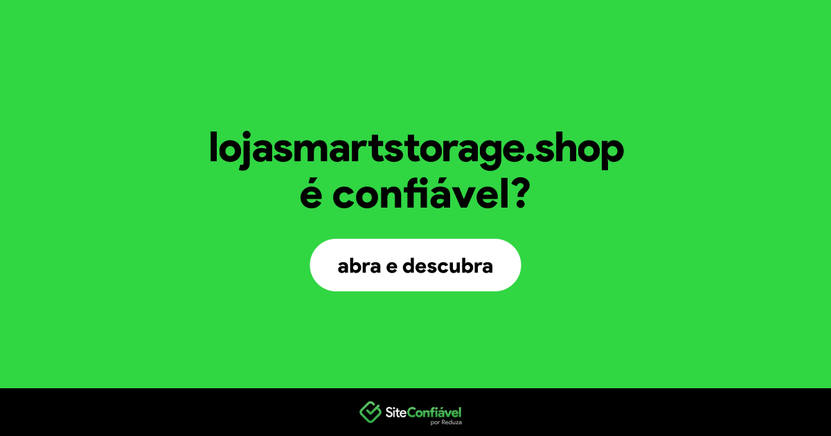 O site lojasmartstorage.shop é confiável?