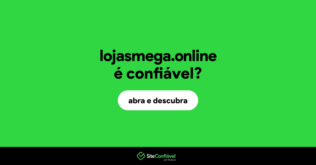 O site lojasmega.online é confiável?