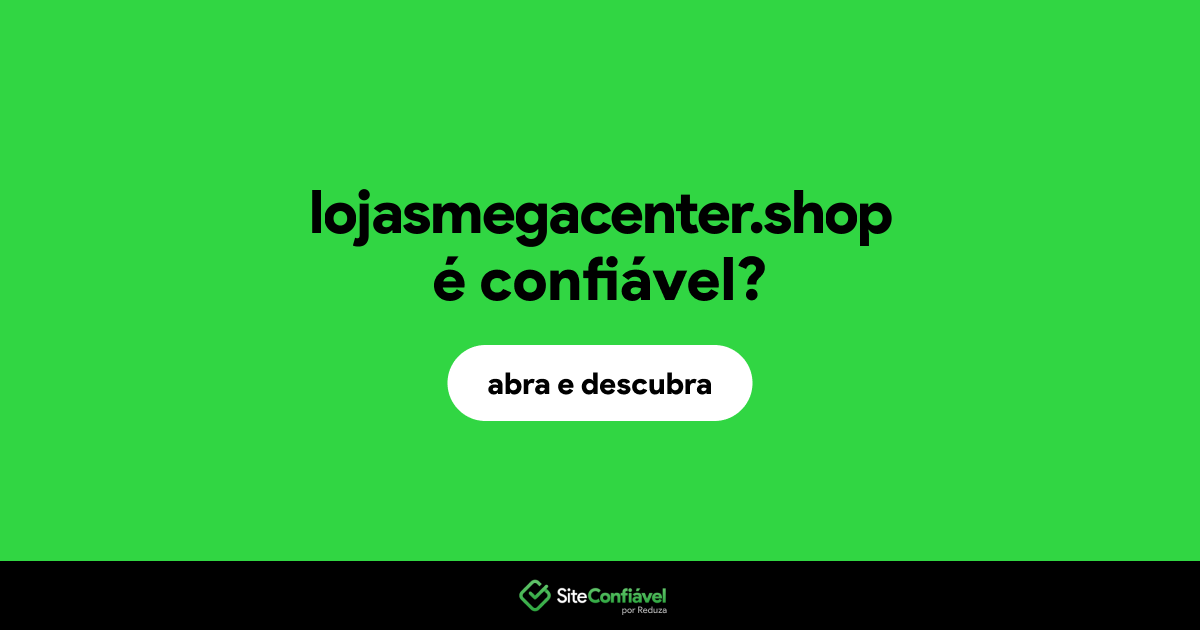 O site lojasmegacenter.shop é confiável?
