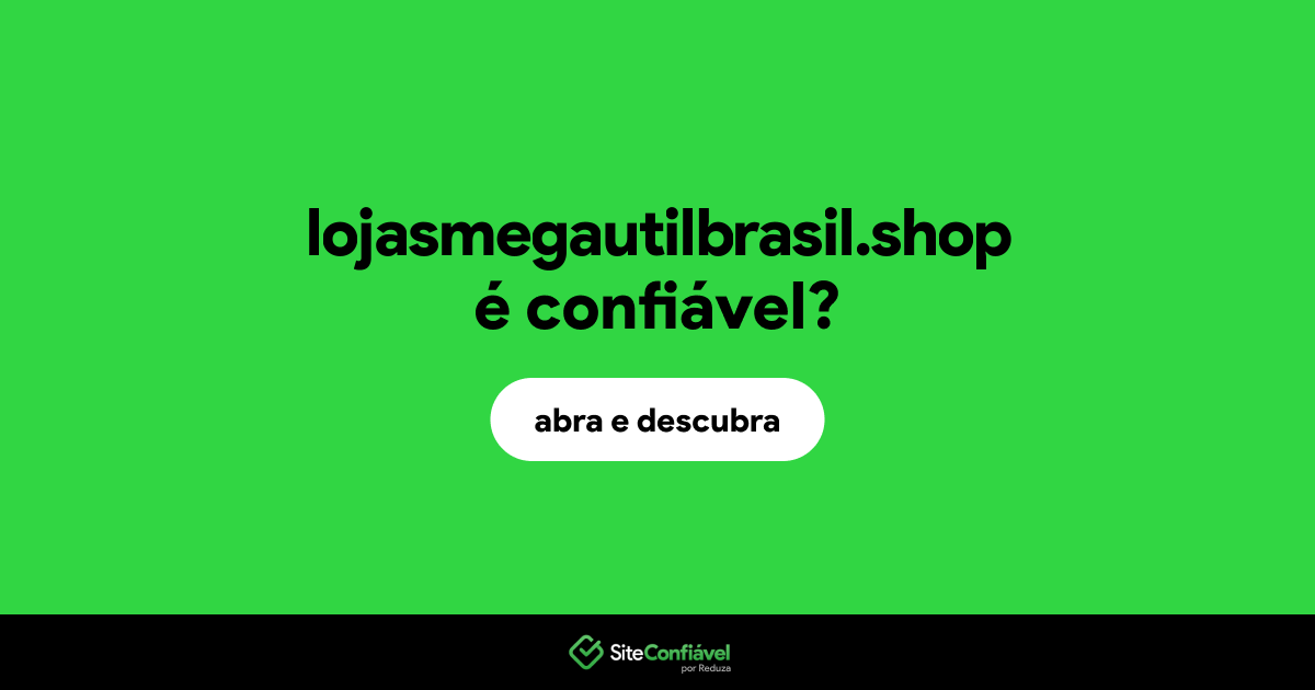 O site lojasmegautilbrasil.shop é confiável?